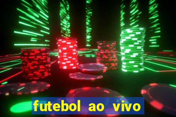 futebol ao vivo max tv